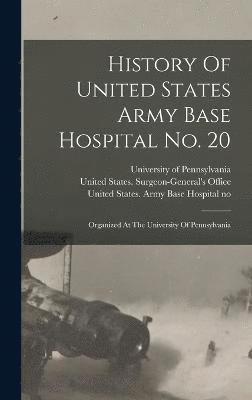 History Of United States Army Base Hospital No. 20 1