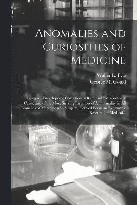 Anomalies and Curiosities of Medicine 1