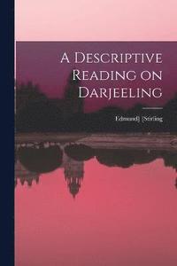 bokomslag A Descriptive Reading on Darjeeling