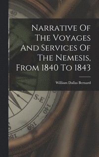 bokomslag Narrative Of The Voyages And Services Of The Nemesis, From 1840 To 1843