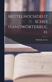 bokomslag Mittelhochdeutsches Handwrterbuch.