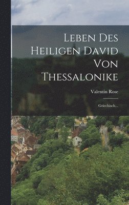 Valentin Rose - Leben Des Heiligen David Von Thessalonike, Inbunden