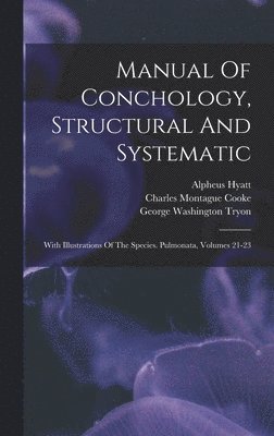 bokomslag Manual Of Conchology, Structural And Systematic