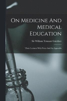 On Medicine And Medical Education 1