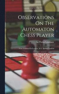 bokomslag Observations On The Automaton Chess Player