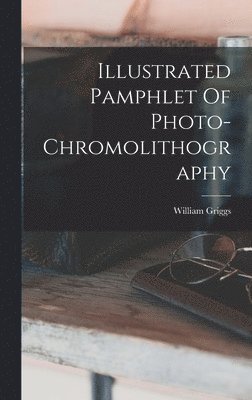 bokomslag Illustrated Pamphlet Of Photo-chromolithography