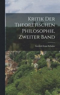 bokomslag Kritik der theoretischen Philosophie, Zweiter Band