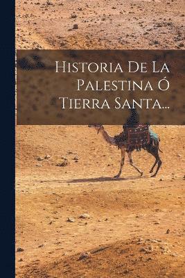 Historia De La Palestina  Tierra Santa... 1