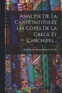 bokomslag Analyse De La Carte Intitule Les Ctes De La Grce Et L'archipel...