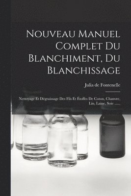 Julia de Fontenelle (Jean-Sébastien-Eug - Nouveau Manuel Complet Du Blanchiment, Du Blanchissage, Häftad