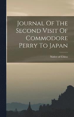 Journal Of The Second Visit Of Commodore Perry To Japan 1