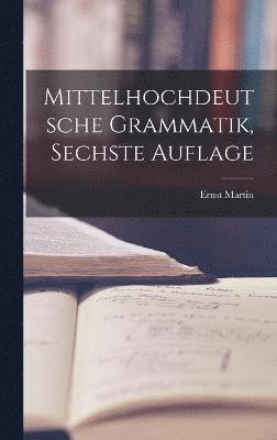 Ernst Martin - Mittelhochdeutsche Grammatik, sechste Auflage, Inbunden