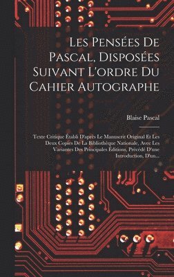 bokomslag Les Pensées De Pascal, Disposées Suivant L'ordre Du Cahier Autographe