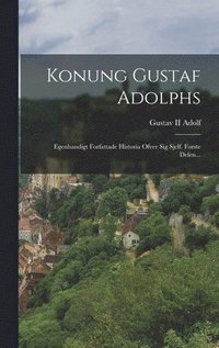 bokomslag Konung Gustaf Adolphs
