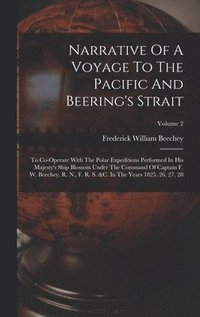 bokomslag Narrative Of A Voyage To The Pacific And Beering's Strait