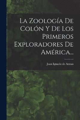 La Zoologa De Coln Y De Los Primeros Exploradores De Amrica... 1