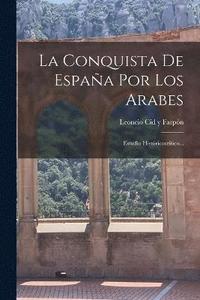 bokomslag Conquista De España Por Los Arabes