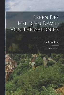 Valentin Rose - Leben Des Heiligen David Von Thessalonike, Häftad