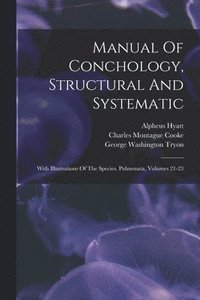 bokomslag Manual Of Conchology, Structural And Systematic