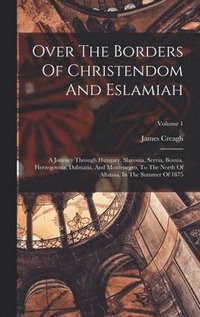 bokomslag Over The Borders Of Christendom And Eslamiah