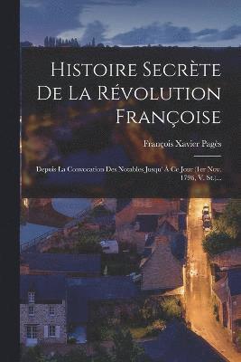 bokomslag Histoire Secrète De La Révolution Françoise