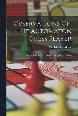Observations On The Automaton Chess Player 1