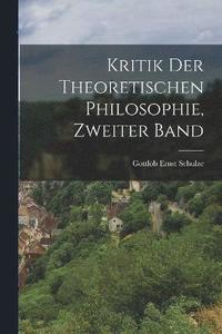 bokomslag Kritik der theoretischen Philosophie, Zweiter Band