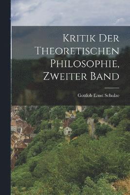 Kritik der theoretischen Philosophie, Zweiter Band 1