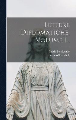 Lettere Diplomatiche, Volume 1... 1