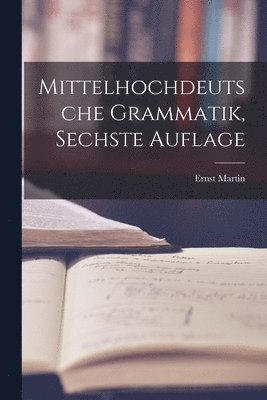 bokomslag Mittelhochdeutsche Grammatik, sechste Auflage