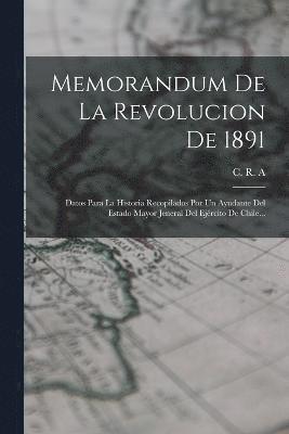 Memorandum De La Revolucion De 1891 1