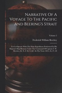 bokomslag Narrative Of A Voyage To The Pacific And Beering's Strait