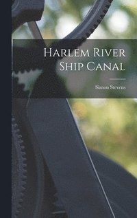 bokomslag Harlem River Ship Canal
