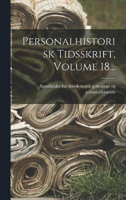 Personalhistorisk Tidsskrift, Volume 18... 1
