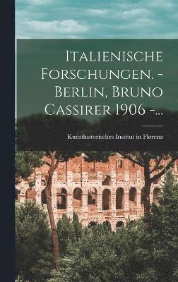 bokomslag Italienische Forschungen. - Berlin, Bruno Cassirer 1906 -...