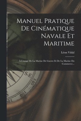 Manuel Pratique De Cinmatique Navale Et Maritime 1