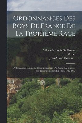 Eusèbe Laurière, Denis-François Secousse, France - Ordonnances Des Roys De France De La Troisième Race, Häftad