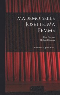 bokomslag Mademoiselle Josette, Ma Femme