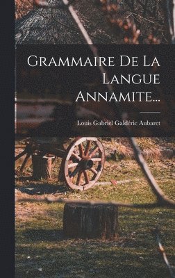 Grammaire De La Langue Annamite... 1