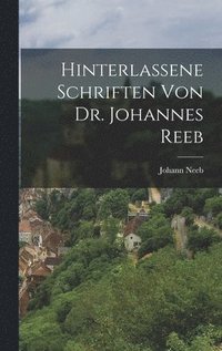 bokomslag Hinterlassene Schriften von Dr. Johannes Reeb