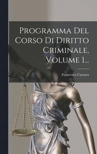 bokomslag Programma Del Corso Di Diritto Criminale, Volume 1...