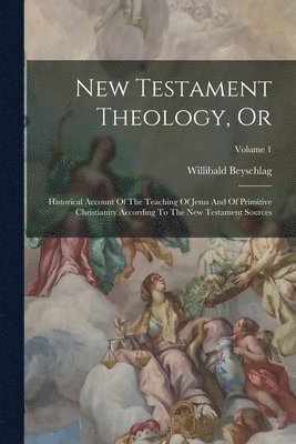 New Testament Theology, Or 1