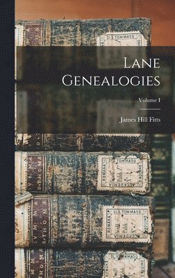bokomslag Lane Genealogies; Volume I
