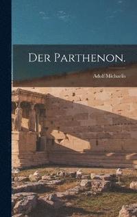 bokomslag Der Parthenon.