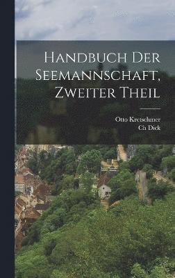 Handbuch der Seemannschaft, Zweiter Theil 1