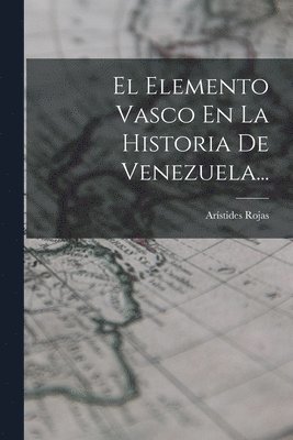 bokomslag El Elemento Vasco En La Historia De Venezuela...