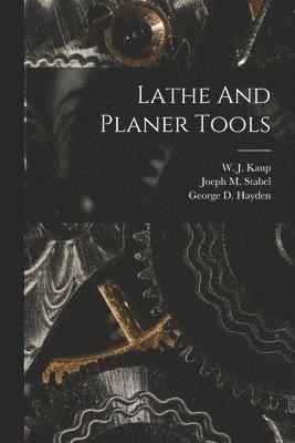 bokomslag Lathe And Planer Tools