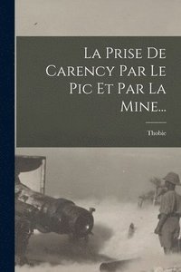 bokomslag Prise De Carency Par Le Pic Et Par La Mine...