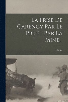 bokomslag Prise De Carency Par Le Pic Et Par La Mine...