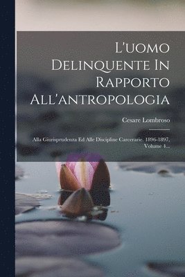 bokomslag L'uomo Delinquente In Rapporto All'antropologia